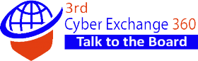 3rd Cyber Exchange 360: Talk to the Board 