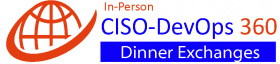 CISO-DevOps 360 Dinner Exchanges